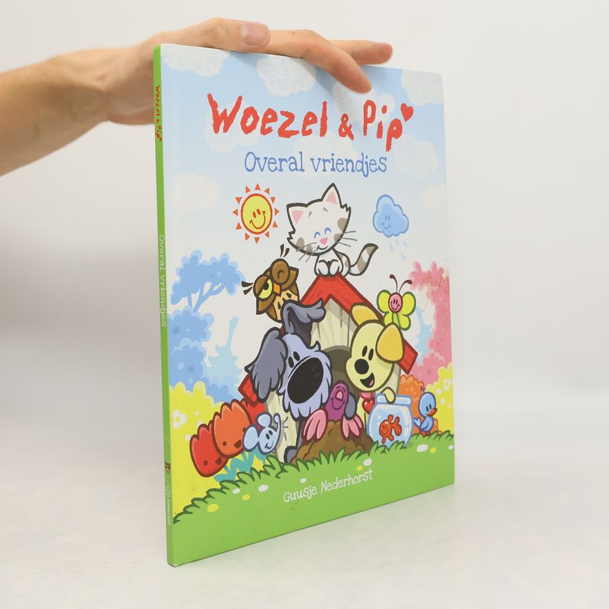 Guusje Nederhorst Woezel & Pip. Overal vriendjes