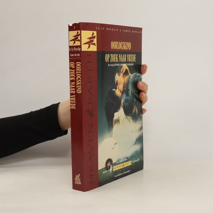 James Hayslip Heaven Earth - 2: Oorlogskind op zoek naar vrede