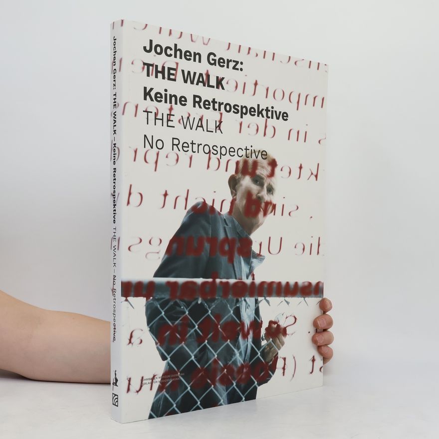Jochen Gerz The walk. Keine Retrospektive