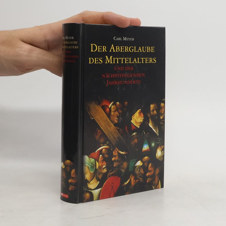 Carl Meyer Der Aberglaube des Mittelalters