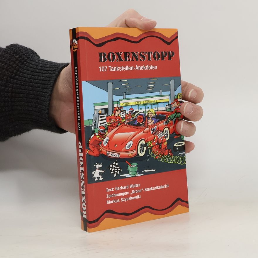 Gerhard Walter Boxenstopp. 107 Tankstellen-Anekdoten