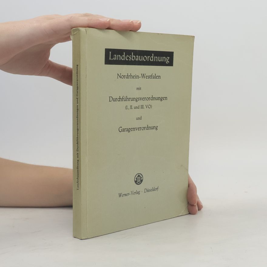 Kolektiv autorů Landesbauordnung Nordhein - Westfalen mit Durchführungsverordnungen (I. , II. und III. VO) und Garagenverordnung