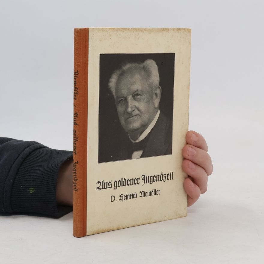D. Heinrich Niemöller Aus goldener Jugendzeit