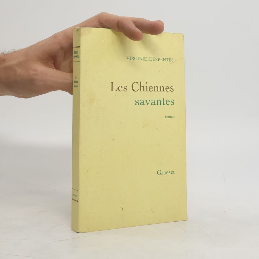Virginie Despentes Les Chiennes savantes
