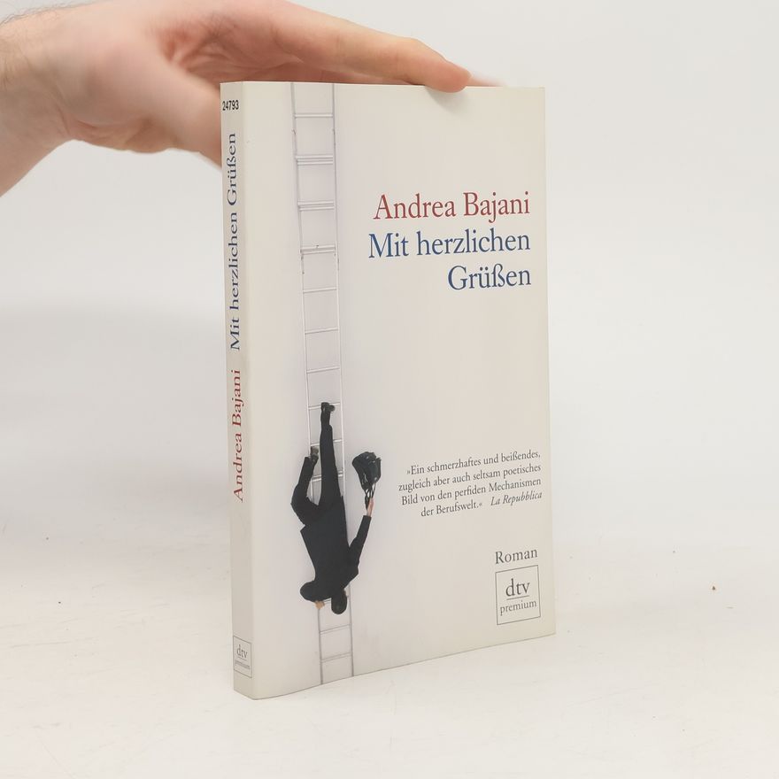 Andrea Bajani Mit herzlichen Grüßen