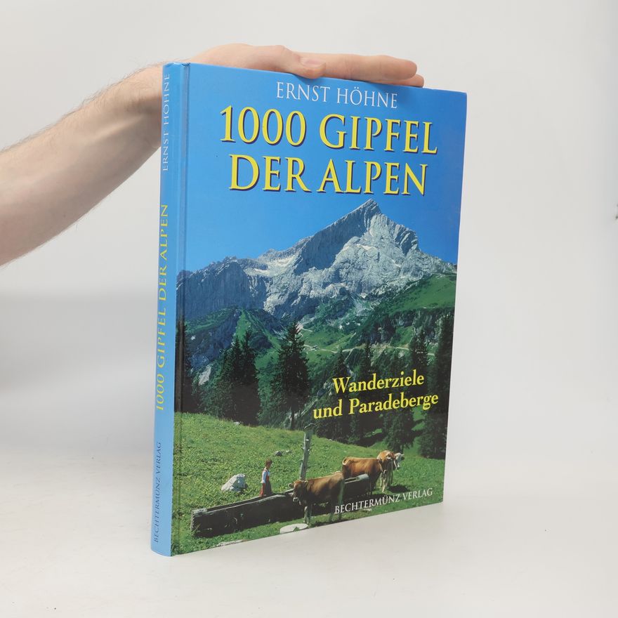 Ernst Höhne 1000 Gipfel der Alpen