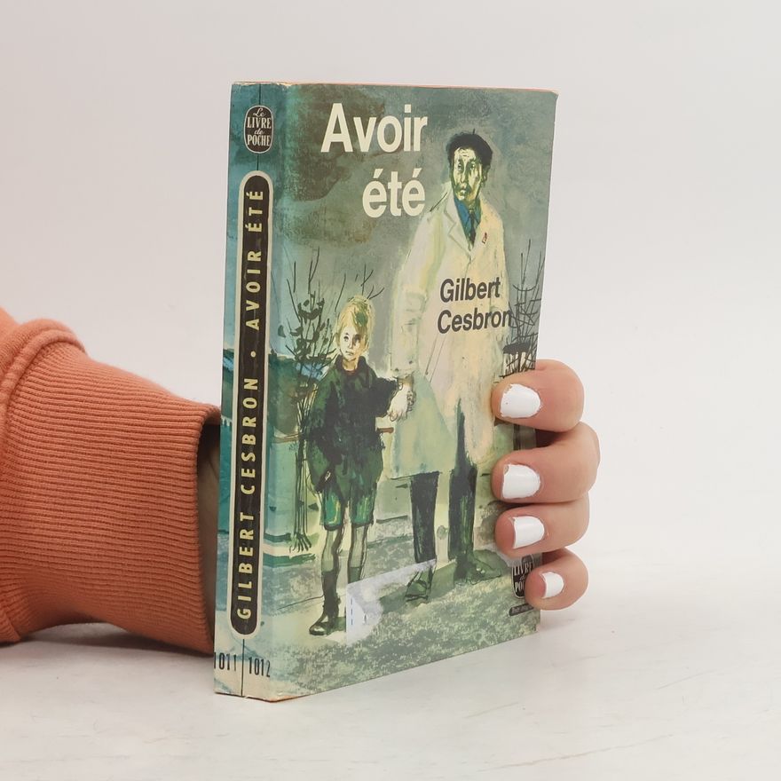 Gilbert Cesbron Avoir été