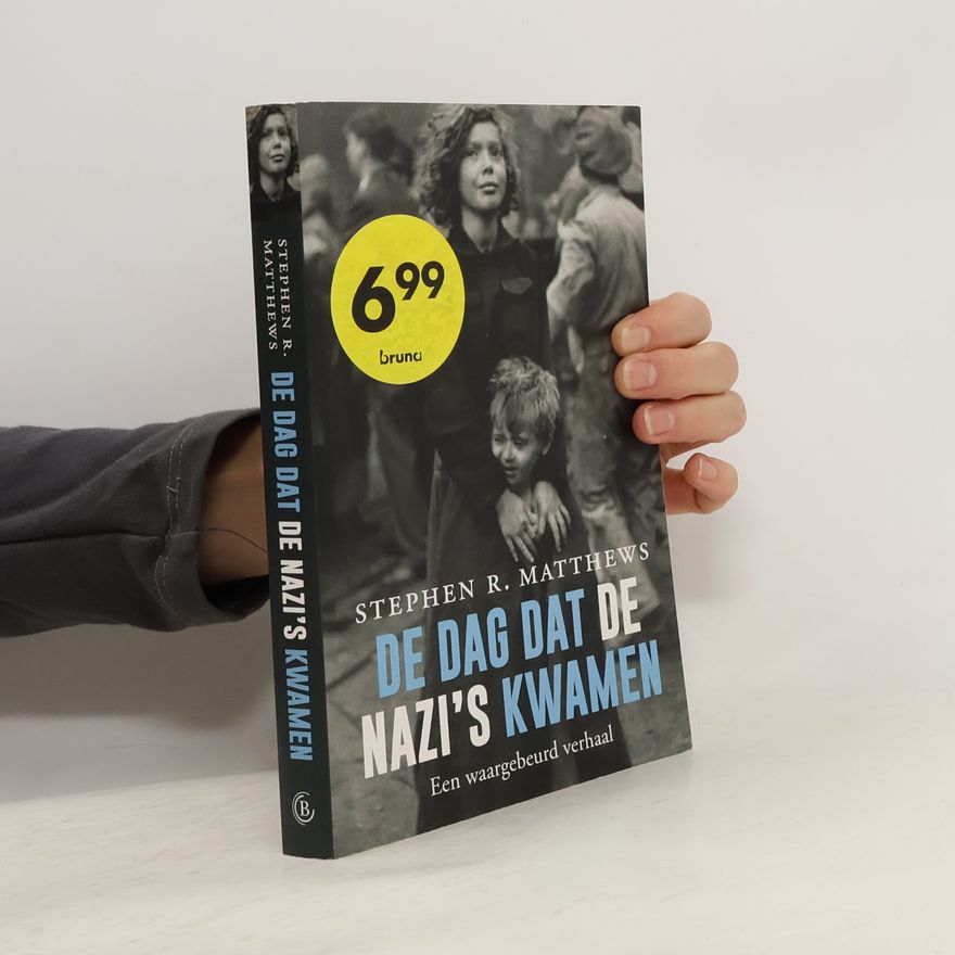 Stephen R. Matthews De dag dat de nazi's kwamen
