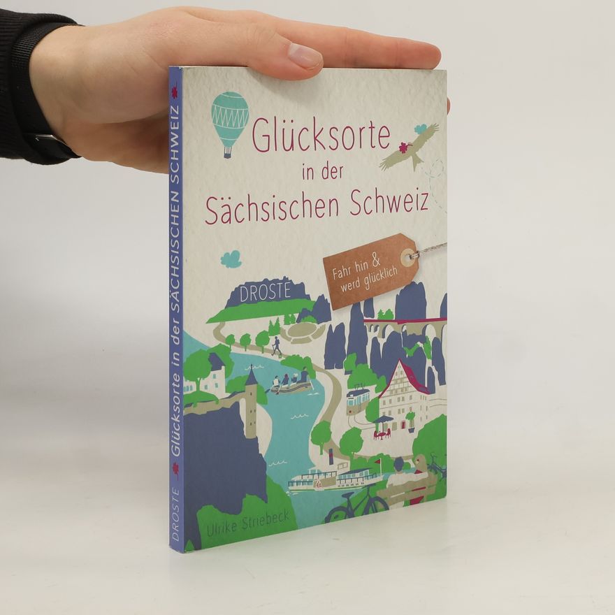 Ulrike Striebeck Glücksorte in der Sächsischen Schweiz