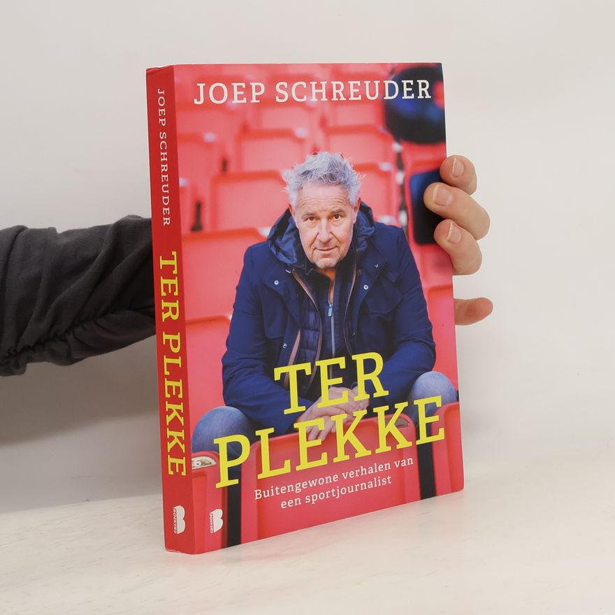 Joep Schreuder Ter plekke. Buitengewone verhalen van een sportjournalist