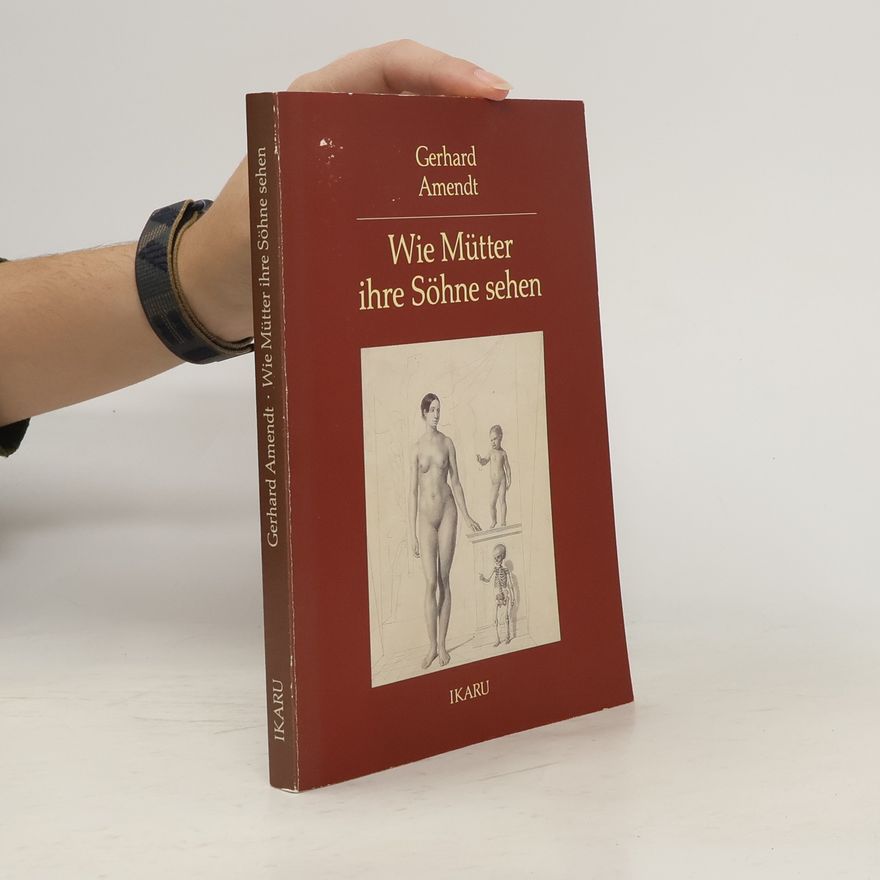 Gerhard Amendt Wie Mütter ihre Söhne sehen