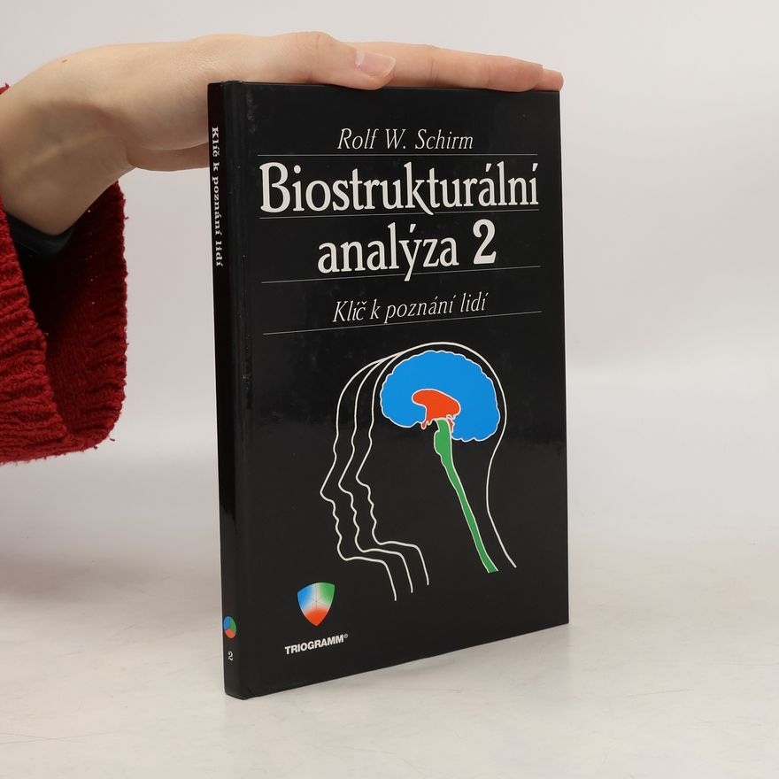 Rolf W. Schirm Biostrukturální analýza 2. Klíč k poznání lidí