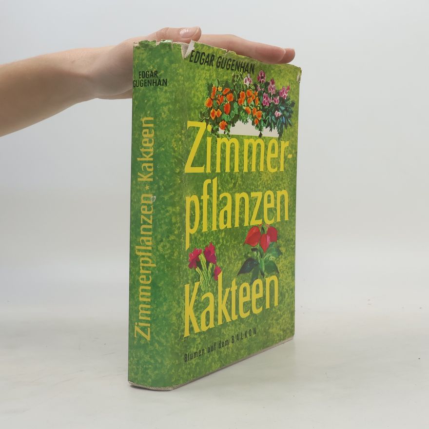Edgar Gugenhan Zimmerpflanzen. Kakteen