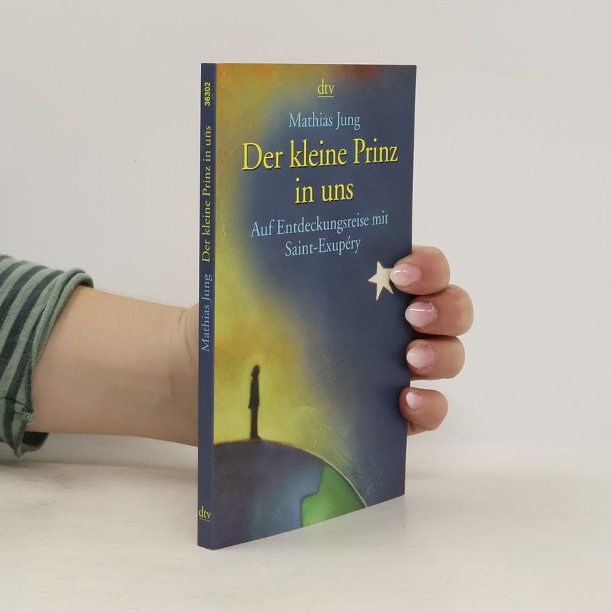 Mathias Jung Der kleine Prinz in uns
