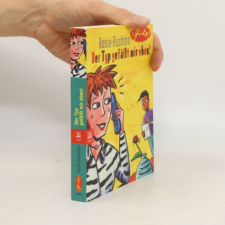 Rosie Rushton Der Typ gefällt mir eben!
