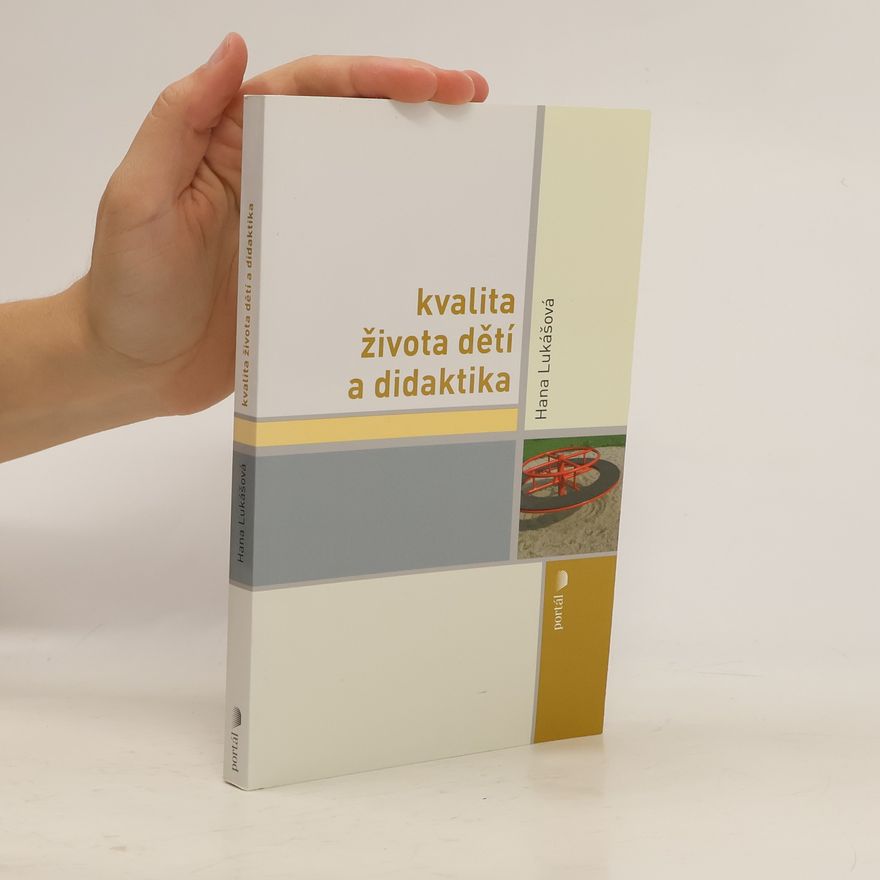 Hana Lukášová Kvalita života dětí a didaktika