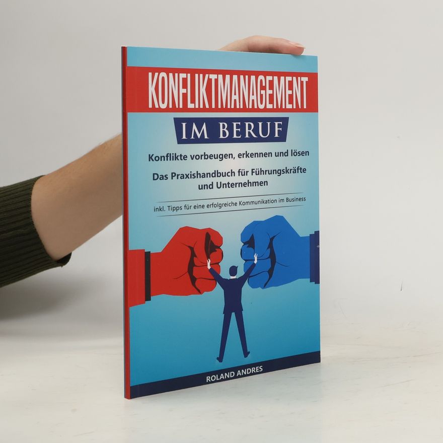 Roland Andres Konfliktmanagement im Beruf