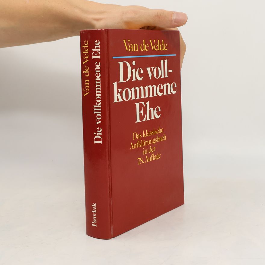 Theodor Hendrik van de Velde Die vollkommene Ehe