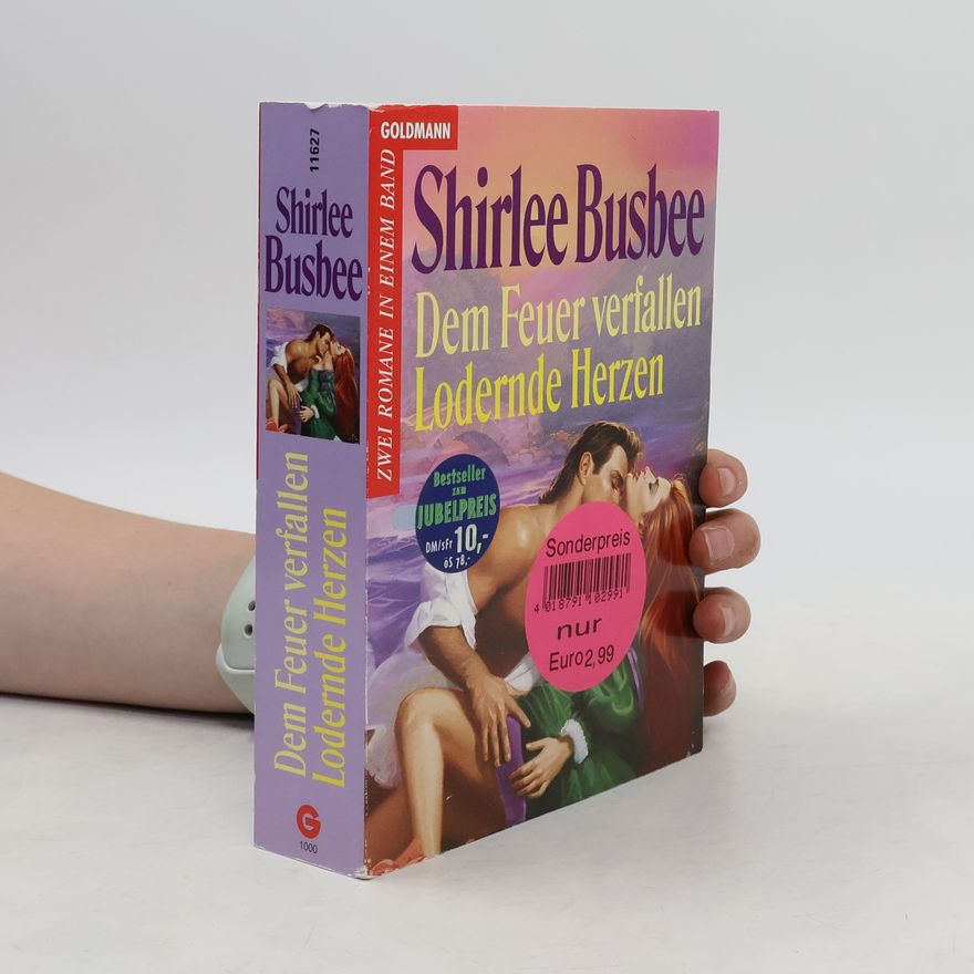 Shirlee Busbee Dem Feuer verfallen. Lodernde Herzen.