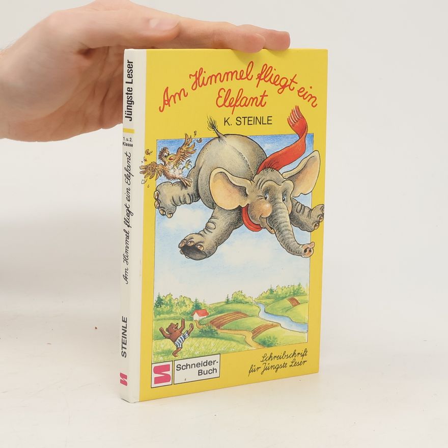 Kurt Steinle Am Himmel fliegt ein Elefant