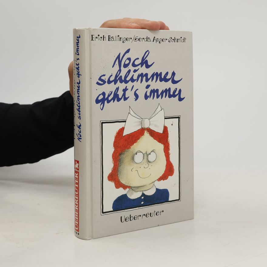 Gerda Schmidt Noch schlimmer geht's immer