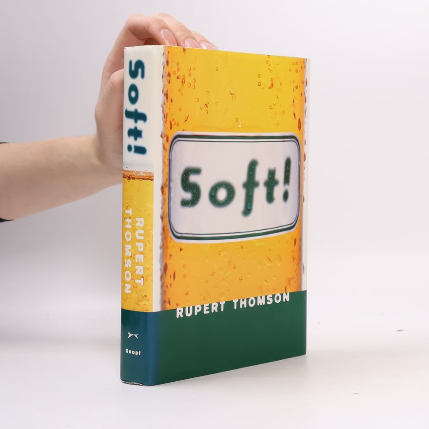 Rupert Thomson Soft!