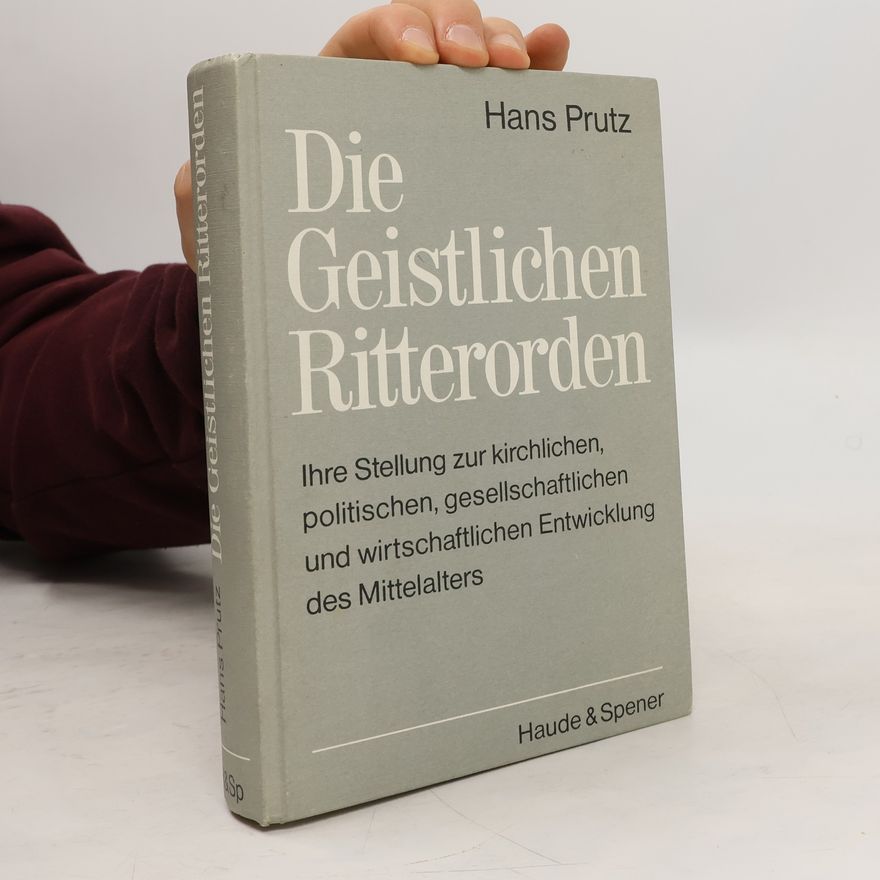 Hans Prutz Die geistlichen Ritterorden