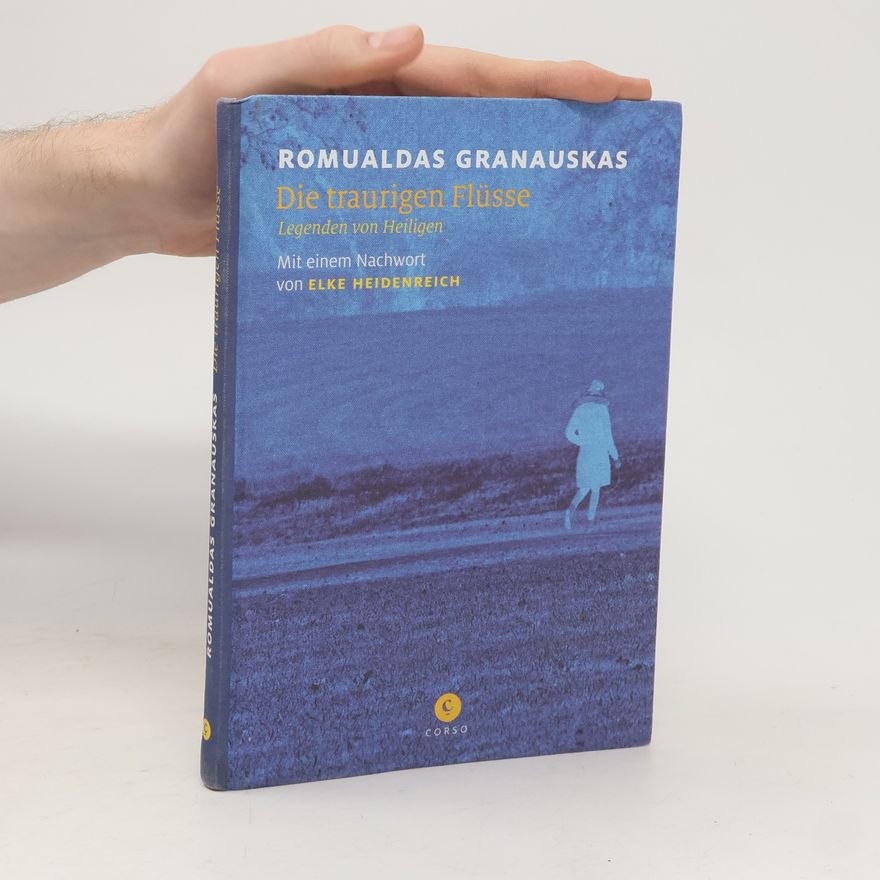Romualdas Granauskas Die traurigen Flüsse