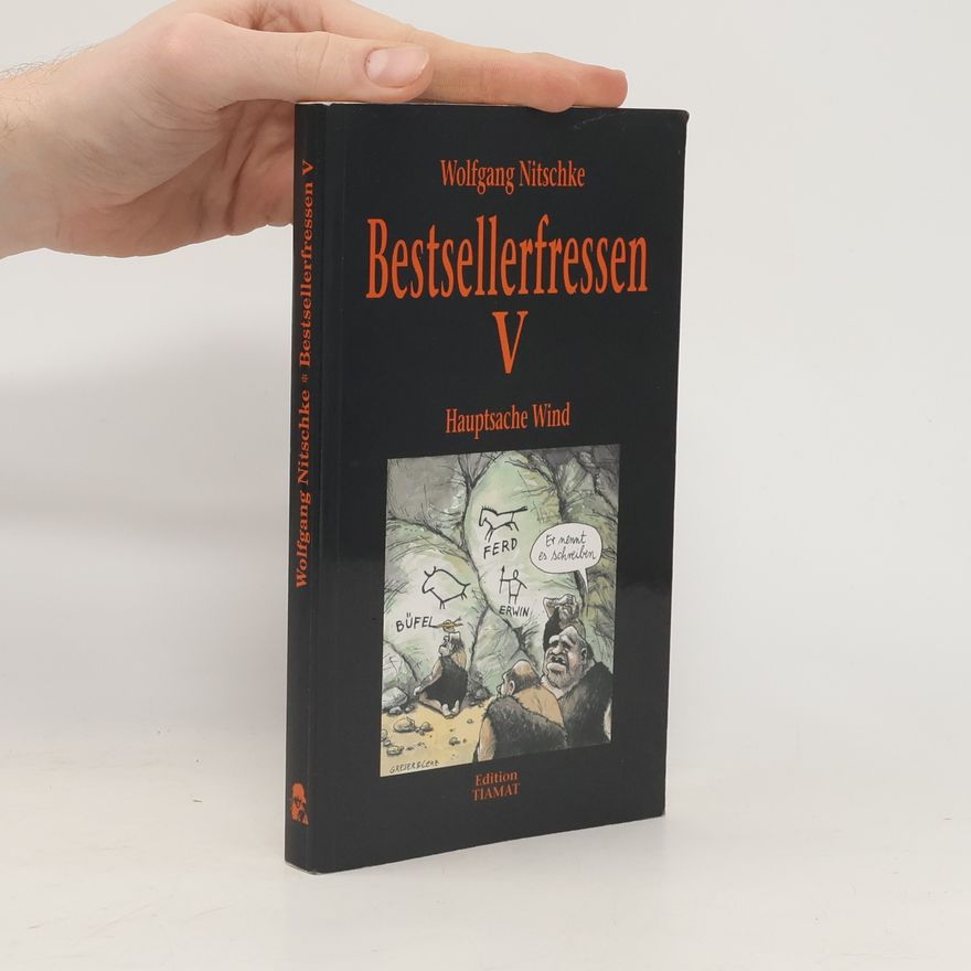 Klaus Bittermann Bestsellerfressen V. Hauptsache Wind