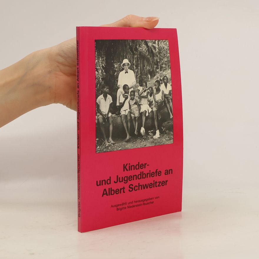 Albert Schweitzer Kinder- und Jugendbriefe an Albert Schweitzer