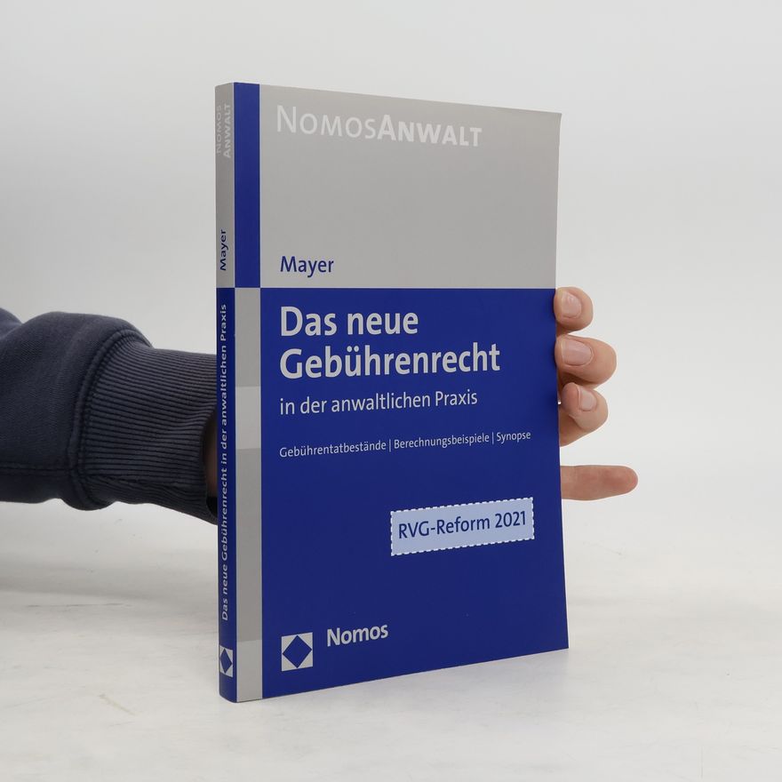 Hans-Jochem Mayer Das neue Gebührenrecht in der anwaltlichen Praxis