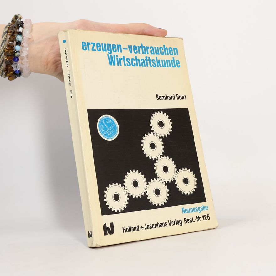 Bernhard Bonz Erzeugen - verbrauchen