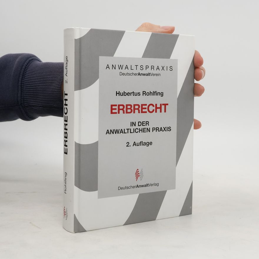 Hubertus Rohlfing Erbrecht in der anwaltlichen Praxis