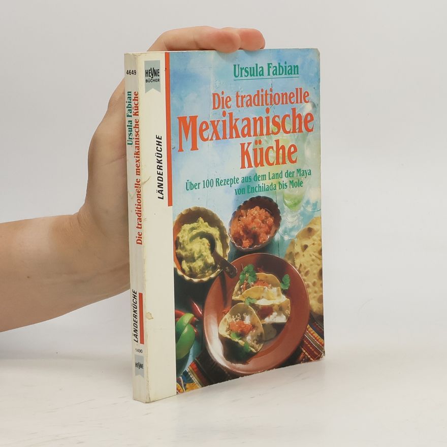 Ursula Fabian Die traditionelle mexikanische Küche