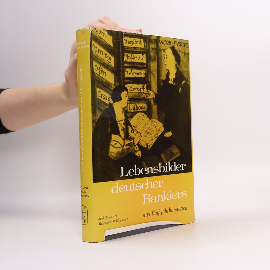 Maximilian Müller-Jabusch Lebensbilder deutscher Bankiers aus fünf Jahrhunderten
