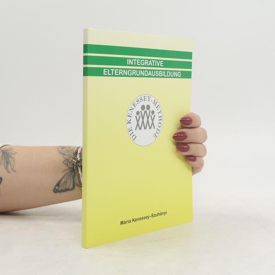 Mària von Kenessey-Szuhànyi Integrative Elterngrundausbildung
