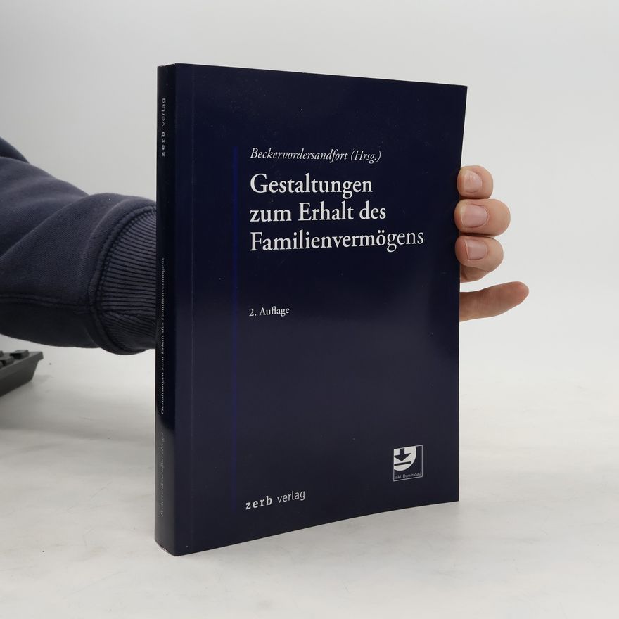 Ansgar Beckervordersandfort Gestaltungen zum Erhalt des Familienvermögens - 2. Auflage