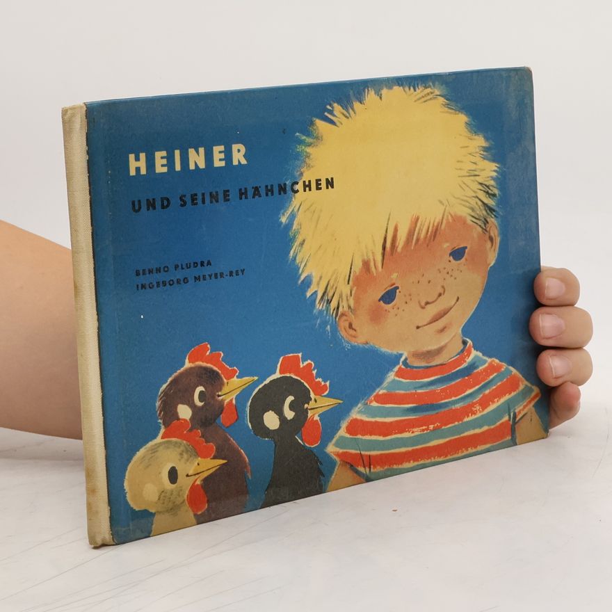 Ingeborg Meyerová-Reyová Heiner und seine Hähnchen