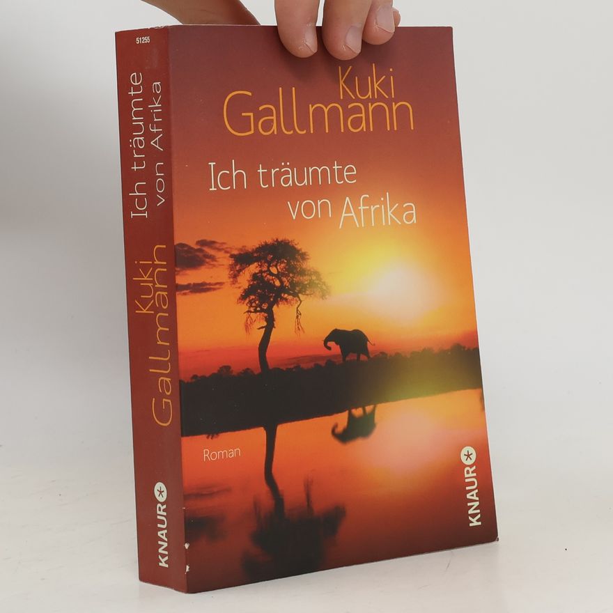 Kuki Gallmann Ich träumte von Afrika