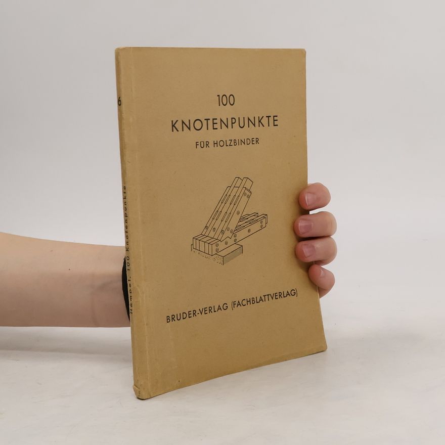 Gerhard Hempel 100 Knotenpunkte aus dem Holzbau
