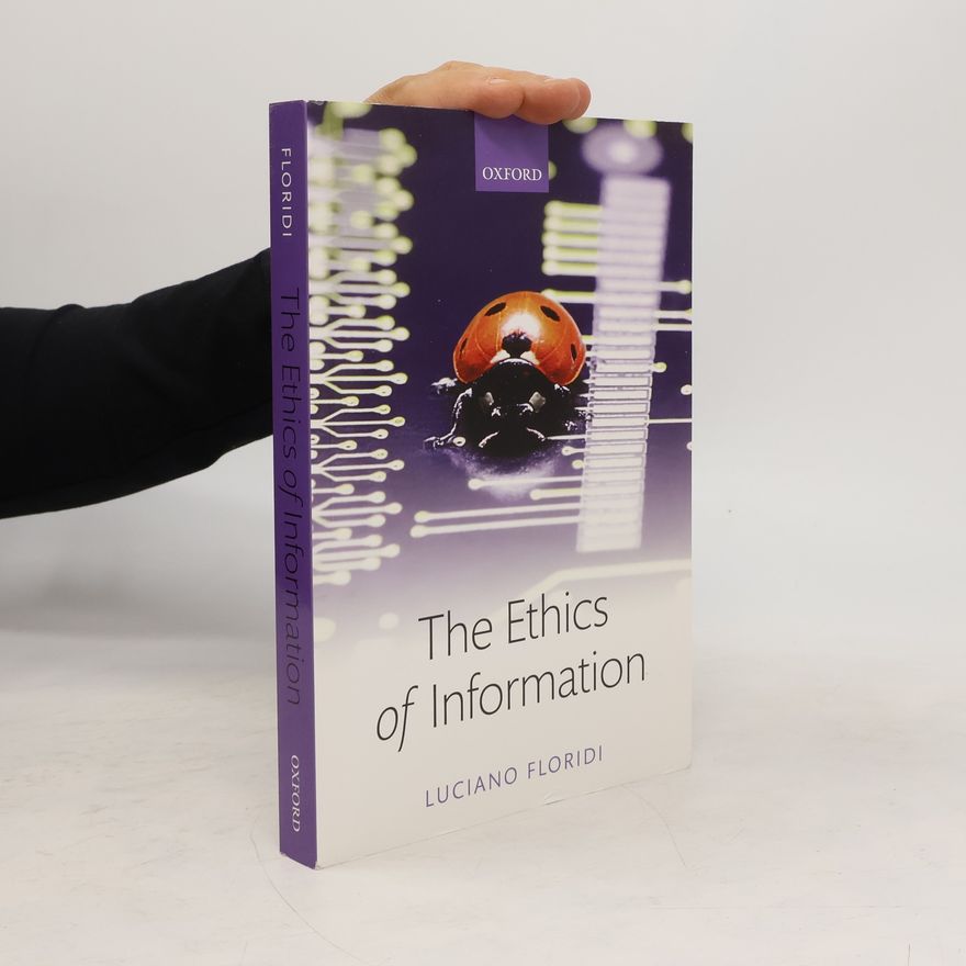 Luciano Floridi The Ethics of Information