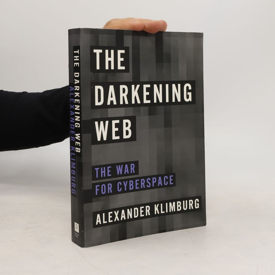 Alexander Klimburg The Dark Web