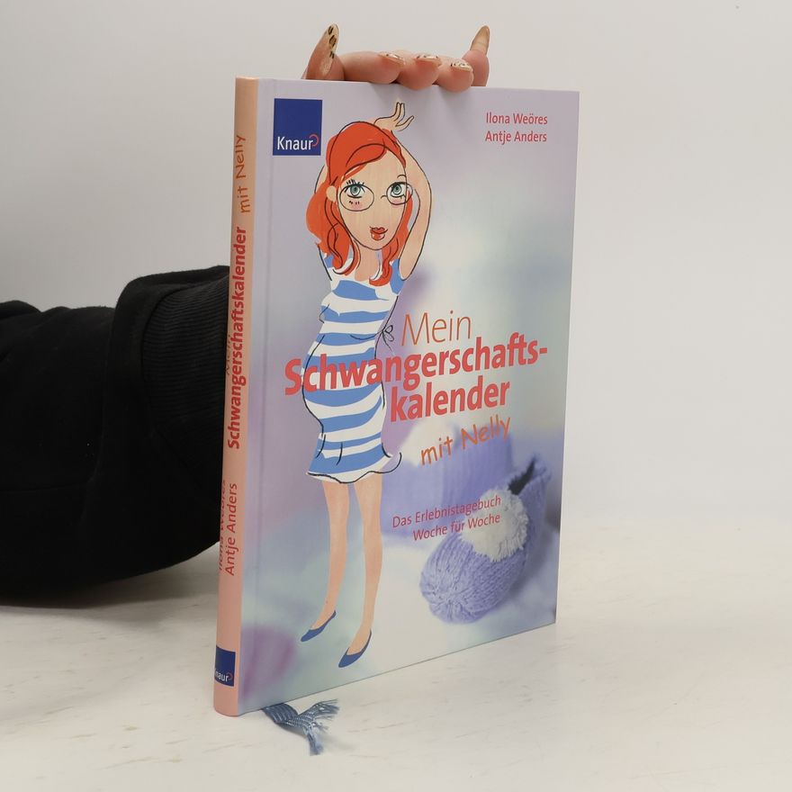 Ilona Weöres Mein Schwangerschaftskalender mit Nelly