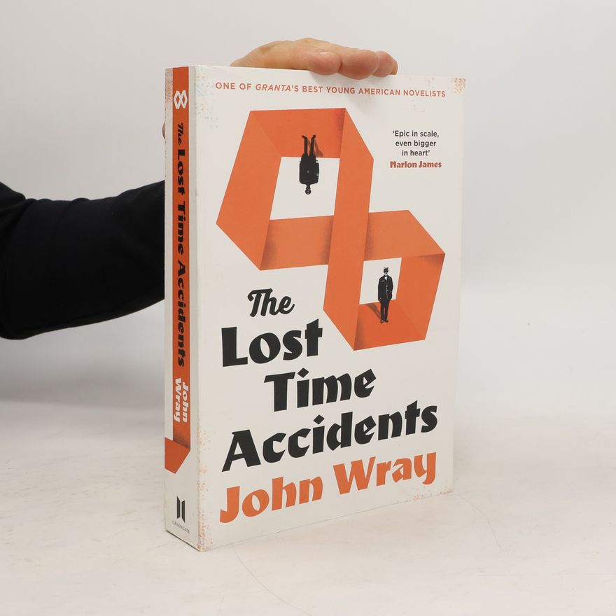 John Wray The Lost Time Accidents