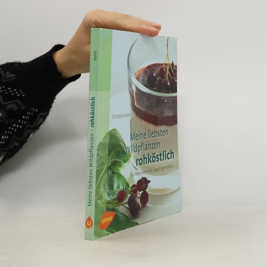 Christine Volm Meine liebsten Wildpflanzen rohköstlich