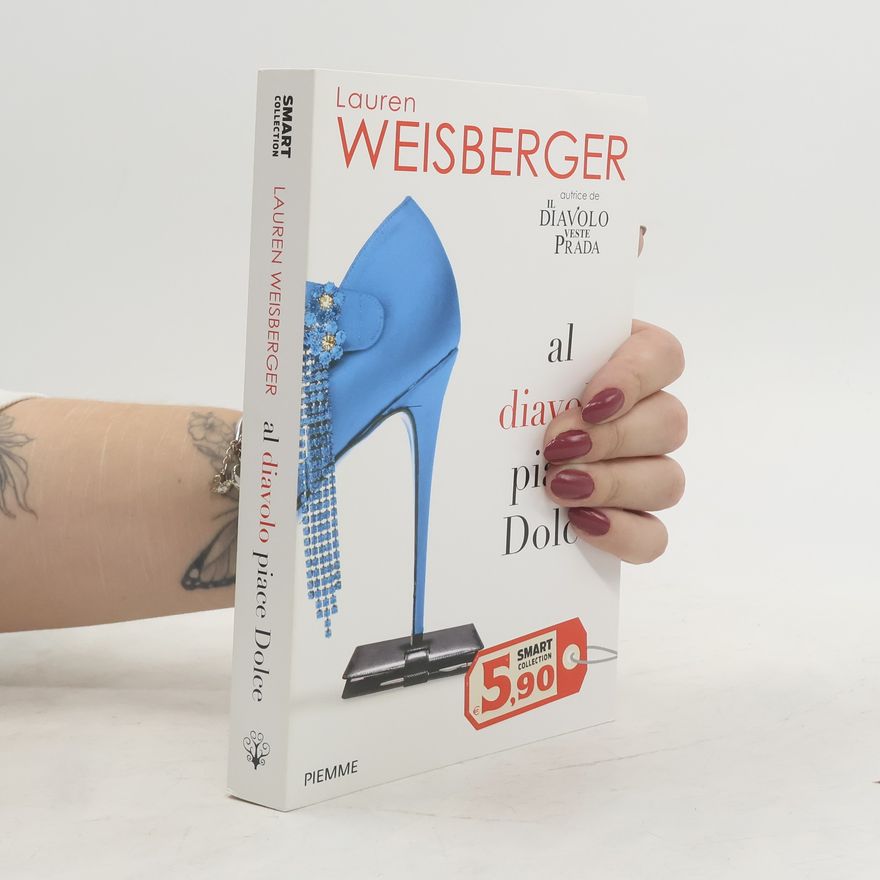 Lauren Weisberger Al diavolo piace Dolce
