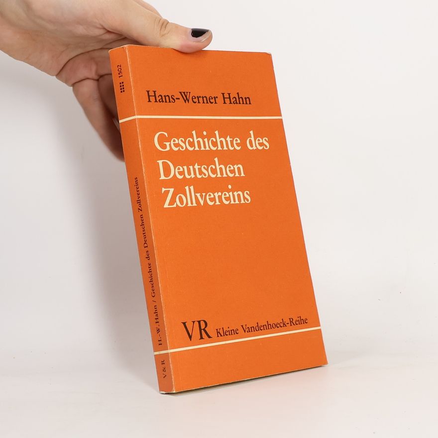 Hans-Werner Hahn Kleine Vandenhoeck-Reihe - 1502: Geschichte des Deutschen Zollvereins