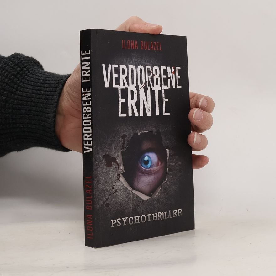 Ilona Bulazel Verdorbene Ernte