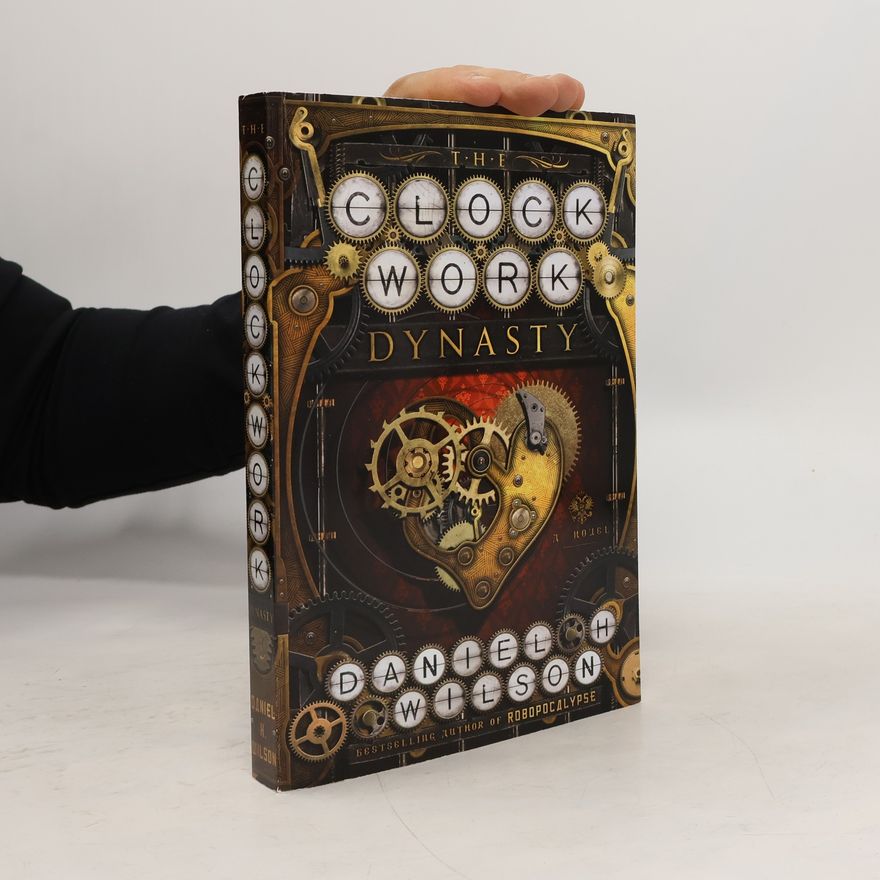Daniel H. Wilson The Clockwork Dynasty