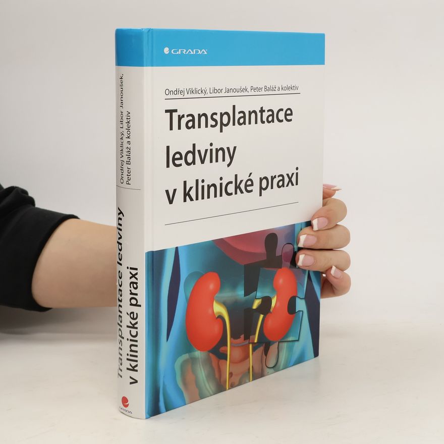 Ondřej Viklický Transplantace ledviny v klinické praxi